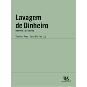LAVAGEM DE DINHEIRO - COMENTARIOS A LEI Nº 9.613/1998