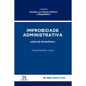 IMPROBIDADE ADMINISTRATIVA - ANALISE ECONOMICA