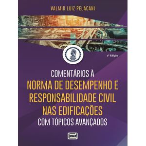 COMENTARIOS A NORMA DE DESEMPENHO E RESPONSIBILIDADE CIVIL NAS EDIFICACOES COM TOPICOS AVANCADOS