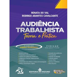 AUDIENCIA TRABALHISTA TEORIA E PRATICA - COM MODELOS, DE ACORDO COM A REFORMA TRABALHISTA