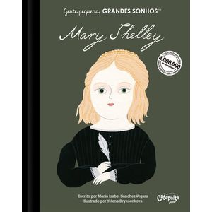 GENTE PEQUENA, GRANDES SONHOS -  MARY SHELLEY