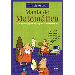 MANIA DE MATEMATICA - DIVERSAO E JOGOS DE LOGICA E MATEMATICA