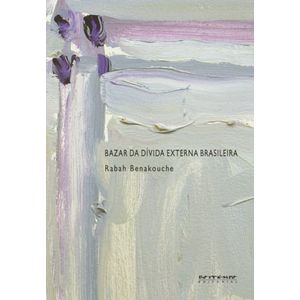 BAZAR DA DIVIDA EXTERNA BRASILEIRA