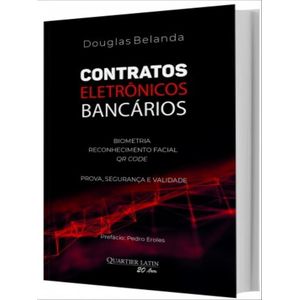 CONTRATOS ELETRONICOS BANCARIOS - BIOMETRIA, RECONHECIMENTO FACIL E QR CODE