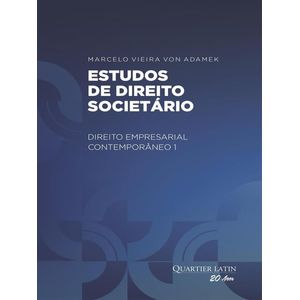 ESTUDOS DE DIREITO SOCIETARIO - DIREITO EMPRESARIAL CONTEMPORANEO V01