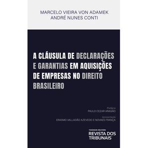 CLAUSULA DE DECLARACOES E GARANTIAS EM AQUISICOES DE EMPRESAS NO DIREITO BRASILEIRO, A