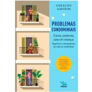 PROBLEMAS CONDOMINIAIS - CARRO, CACHORRO, CANO E CRIANCA