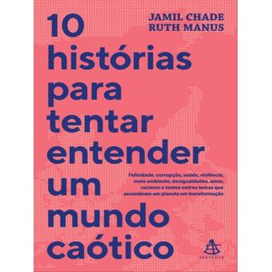 10 HISTORIAS PARA TENTAR ENTENDER UM MUNDO CAOTICO