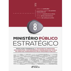 MINISTERIO PUBLICO ESTRATEGICO - RESOLUCAO CONSENSUAL E TRATAMENTO ADEQUADO DOS CONFLITOS