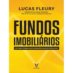 FUNDOS IMOBILIARIOS - DE UMA FORMA QUE NUNCA NINGUEM EXPLICOU