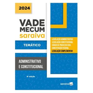 COLECAO VADE MECUM TEMATICO - ADMINISTRATIVO E CONSTITUCIONAL