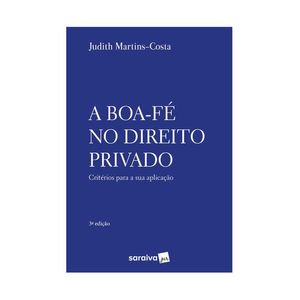 BOA-FE NO DIREITO PRIVADO, A - CRITERIOS PARA A SUA APLICACAO