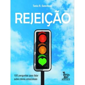 REJEICAO - 100 PERGUNTAS PARA FALAR SOBRE DORES EMOCIONAIS