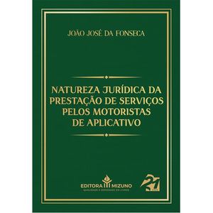 NATUREZA JURIDICA DA PRESTACAO DE SERVICOS PELOS MOTORISTAS DE APLICATIVO