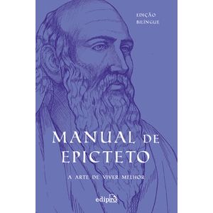 MANUAL DE EPICTETO: A ARTE DE VIVER MELHOR