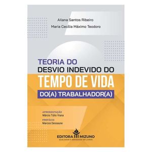 TEORIA DO DESVIO INDEVIDO DO TEMPO DE VIDA DO TRABALHADOR