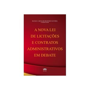 NOVA LEI DE LICITACOES E CONTRATOS ADMINISTRATIVOS EM DEBATE, A