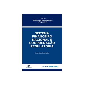 SISTEMA FINANCEIRO NACIONAL E COORDENACAO REGULATORIA