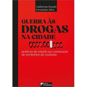 GUERRA AS DROGAS NA CIDADE: PRATICAS DE ESTADO NA CONSTRUCAO DE TERRITORIOS DE EXCLUSAO