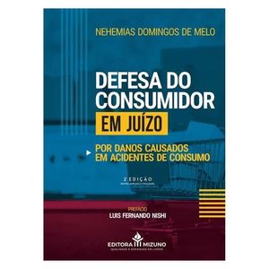 DEFESA DO CONSUMIDOR EM JUIZO - POR DANOS CAUSADOS EM ACIDENTES DE CONSUMO