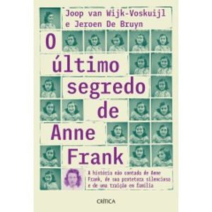 ULTIMO SEGREDO DE ANNE FRANK, O