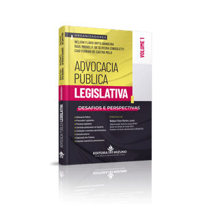 ADVOCACIA PUBLICA LEGISLATIVA - DESAFIOS E PERSPECTIVAS V01