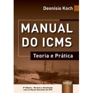 MANUAL DO ICMS - TEORIA E PRATICA