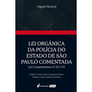LEI ORGANICA DA POLICIA DO ESTADO DE SAO PAULO COMENTADA