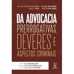 DA ADVOCACIA - PRERROGATIVAS, DEVERES E ASPECTOS CRIMINAIS