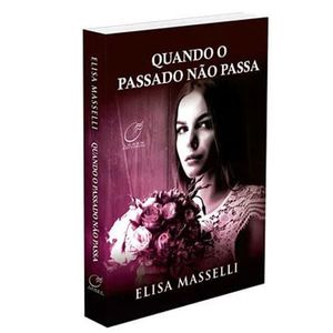 QUANDO O PASSADO NAO PASSA