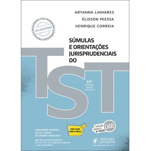 SUMULAS E OJS DO TST - ORGANIZADAS POR ASSUNTO - INDICADO PARA A 2ª FASE DO EXAME DE ORDEM