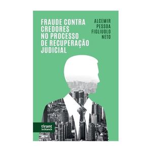 FRAUDE CONTRA CREDORES NO PROCESSO DE RECUPERACAO JUDICIAL