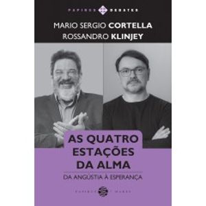 QUATRO ESTACOES DA ALMA - DA ANGUSTIA A ESPERANCA