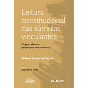 LEITURA CONSTITUCIONAL DAS SUMULAS VINCULANTES