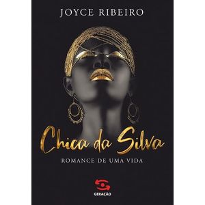 CHICA DA SILVA: ROMANCE DE UMA VIDA
