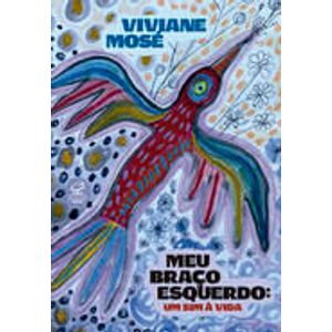 MEU BRACO ESQUERDO: UM SIM A VIDA