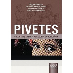 PIVETES - ENCONTROS ENTRE A PSICOLOGIA E O JUDICIARIO