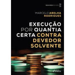 EXECUCAO POR QUANTIA CERTA CONTRA DEVEDOR SOLVENTE