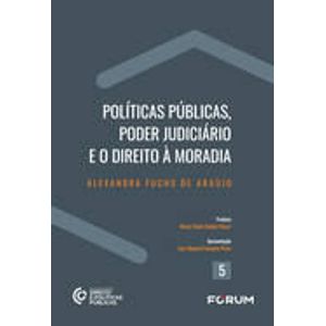 POLITICAS PUBLICAS, PODER JUDICIARIO E O DIREITO A MORADIA