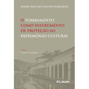 TOMBAMENTO COMO INSTRUMENTO DE PROTECAO AO PATRIMONIO CULTURAL, O