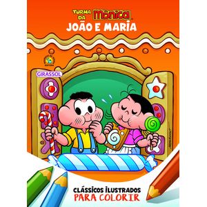 CLASSICOS ILUSTRADOS PARA COLORIR - TURMA DA MONICA -  JOAO E MARIA