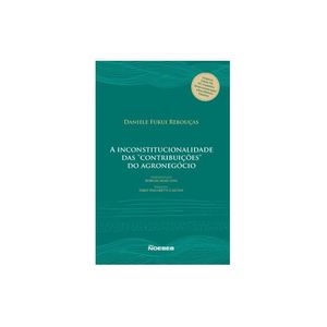 INCONSTITUCIONALIDADE DAS ''CONTRIBUICOES'' DO AGRONEGOCIO, A