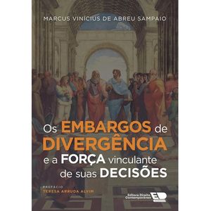 EMBARGOS DE DIVERGENCIA E A FORCA VINCULANTE DE SUAS DECISOES, OS