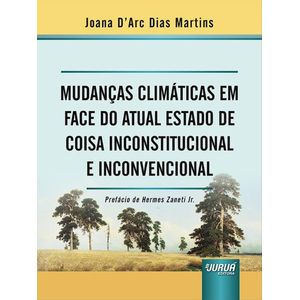 MUDANCAS CLIMATICAS EM FACE DO ATUAL ESTADO DE COISA INCONSTITUCIONAL E INCONVENCIONAL