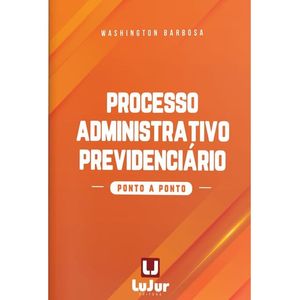 PROCESSO ADMINISTRATIVO PREVIDENCIARIO PONTO A PONTO