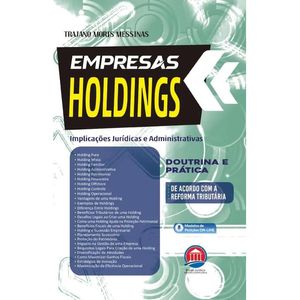 EMPRESAS HOLDINGS - IMPLICACOES JURIDICAS E ADMINISTRATIVAS