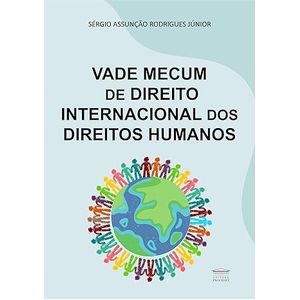 VADE MECUM DE DIREITO INTERNACIONAL DOS DIREITOS HUMANOS