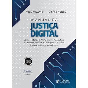 MANUAL DA JUSTICA DIGITAL - COMPREENDENDO A ONLINE DISPUTE RESOLUTION E OS TRIBUNAIS ONLINE
