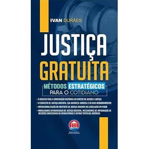 JUSTICA GRATUITA - METODOS ESTRATEGICOS PARA O COTIDIANO