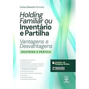 HOLDING FAMILIAR OU INVENTARIO E PARTILHA - VANTAGENS E DESVANTAGENS